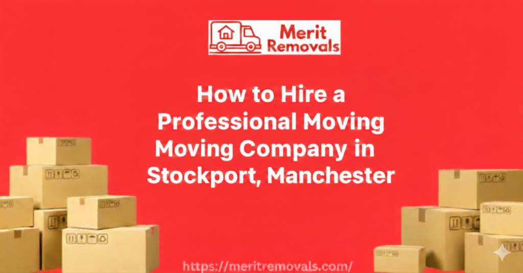 Professional Moving Company in Stockport