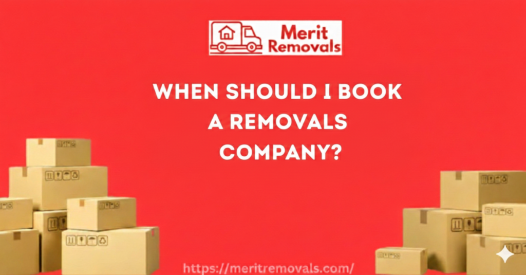 When Should I Book a Removals Company